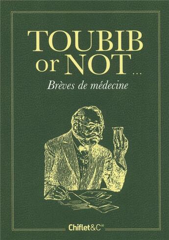 Couverture du livre « Toubib or not... breves de medecins » de Camberlin Anne aux éditions Chiflet