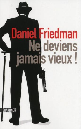 Couverture du livre « Ne deviens jamais vieux ! » de Daniel Friedman aux éditions Sonatine