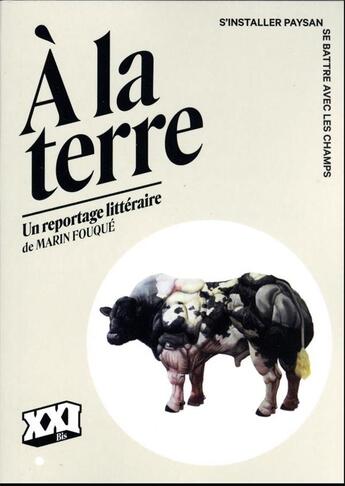 Couverture du livre « À la terre : un reportage littéraire » de Marin Fouque aux éditions Xxi