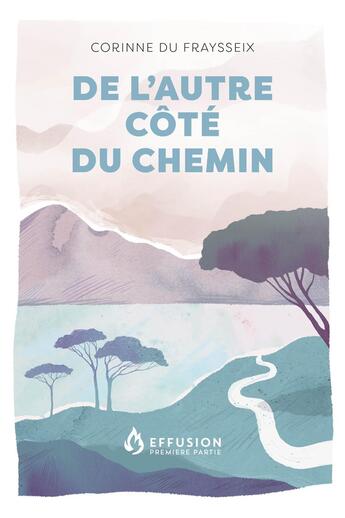 Couverture du livre « De l'autre côté du chemin » de Corinne Du Fraysseix aux éditions Premiere Partie