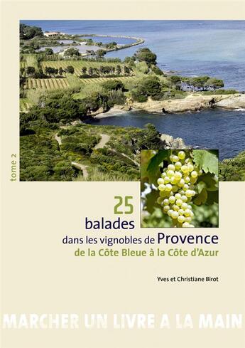 Couverture du livre « 25 balades dans les vignobles de Provence t.2 ; de la Côte Bleue à la Côte d'Azur » de Yves Birot aux éditions Le Bec En L'air