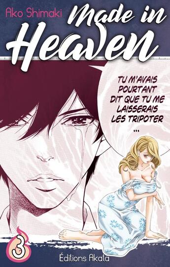 Couverture du livre « Made in heaven Tome 3 » de Ako Shimaki aux éditions Akata