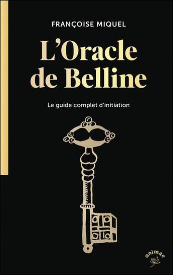 Couverture du livre « L'oracle de Belline : Le guide complet d'initiation » de Francoise Miquel aux éditions Animae