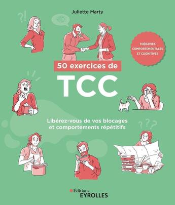 Couverture du livre « 50 exercices de TCC : libérez-vous de vos blocages et comportements répétitifs » de Juliette Marty aux éditions Eyrolles