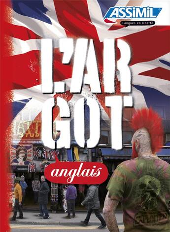 Couverture du livre « L'argot anglais » de Anthony Bulger aux éditions Assimil