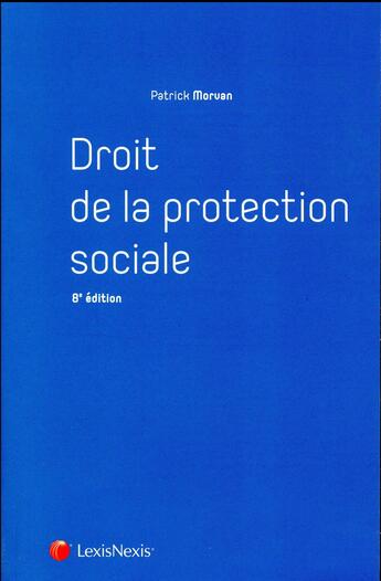 Couverture du livre « Droit de la protection sociale (8e édition) » de Patrick Morvan aux éditions Lexisnexis