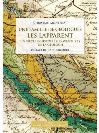 Couverture du livre « Une famille de géologues : les Lapparent ; un siècle d'histoire et d'aventures de la géologie » de Christian Montenat aux éditions Vuibert