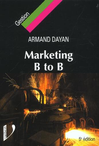 Couverture du livre « Marketing industriel ; 5e edition » de Armand Dayan aux éditions Vuibert