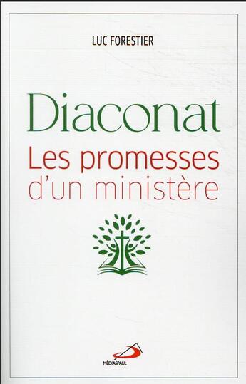 Couverture du livre « Diaconat : les promesses d'un ministère » de Luc Forestier aux éditions Mediaspaul