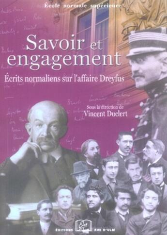 Couverture du livre « Savoir et engagement ; écrits normaliens sur l'affaire dreyfus » de Vincent Duclert aux éditions Rue D'ulm