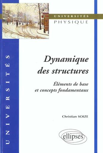 Couverture du livre « Dynamique des structures, elements de base et concepts fondamentaux » de Christian Soize aux éditions Ellipses