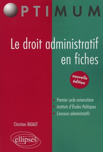 Couverture du livre « Droit administratif en fiches » de Christian Bigaut aux éditions Ellipses