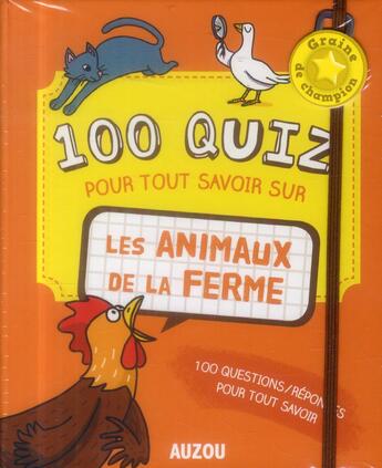 Couverture du livre « Graine de champion ; 100 quiz pour tout savoir sur les animaux de la ferme » de Patrick David et Julien Castanie aux éditions Philippe Auzou