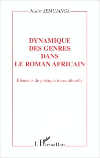 Couverture du livre « Dynamique des genres dans le roman africain ; éléments de poétique transculturelle » de Josias Semunjanga aux éditions L'harmattan