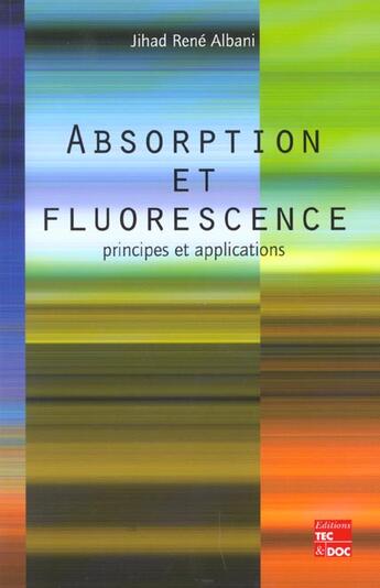Couverture du livre « Absorption et fluorescence : Principes et applications » de Albani Jihad Rene aux éditions Tec Et Doc
