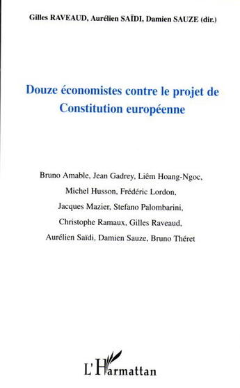 Couverture du livre « Douze économistes contre le projet de Constitution européenne » de Aurélien Saïdi et Damien Sauze aux éditions L'harmattan