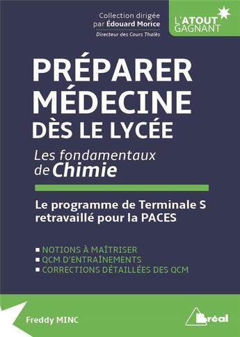 Couverture du livre « Préparer médecine dès le lycée ; les fondamentaux de chimie ; le programme de terminale S retravaillé pour le PACES » de Freddy Minc aux éditions Breal