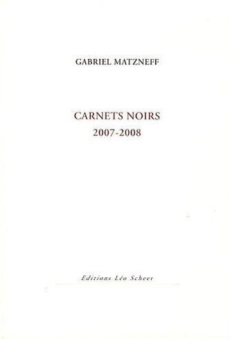 Couverture du livre « Carnets noirs 2007-2008 » de Gabriel Matzneff aux éditions Leo Scheer