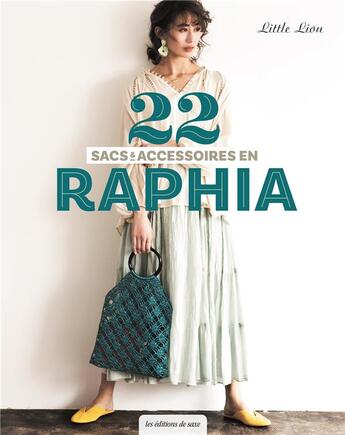 Couverture du livre « 22 sacs & accessoires en raphia » de Little Lion aux éditions De Saxe