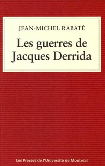 Couverture du livre « Les guerres de jacques derrida » de Jean-Michel Rabate aux éditions Pu De Montreal