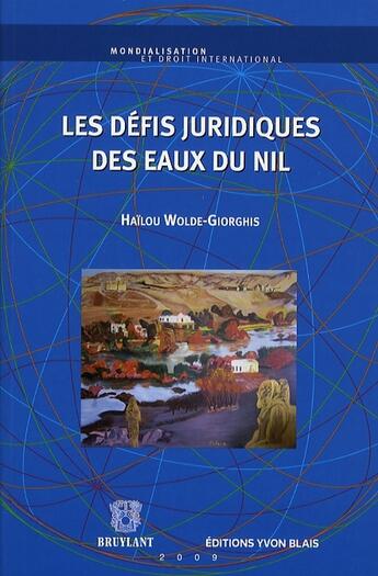 Couverture du livre « Les défis juridiques des eaux du Nil » de Wolde-Giorghis H. aux éditions Bruylant