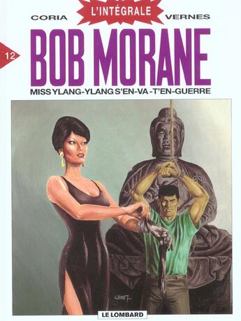 Couverture du livre « Bob Morane ; Intégrale vol.12 ; miss Ylang-Ylang s'en va t'en guerre » de Coria et Vernes Henri aux éditions Lombard