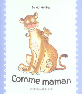 Couverture du livre « Comme maman » de David Melling aux éditions Renaissance Du Livre