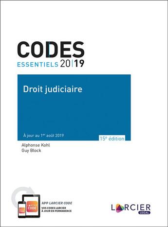 Couverture du livre « Codes essentiels ; droit judiciaire (édition 2019) » de Guy Block et Alphonse Kohl aux éditions Larcier