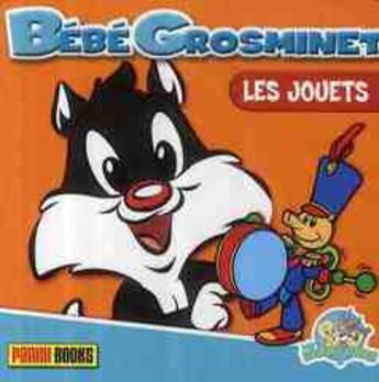 Couverture du livre « Bébé Grosminet ; les jouets » de  aux éditions Panini