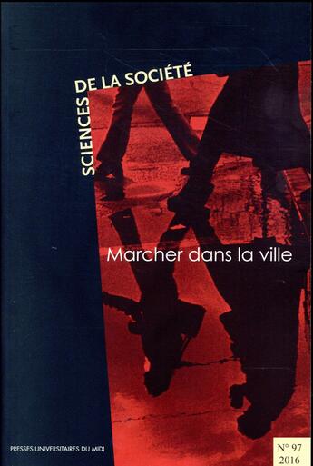 Couverture du livre « Marcher dans la ville - revue sciences de la societe » de Darreon Calvignac Co aux éditions Pu Du Midi