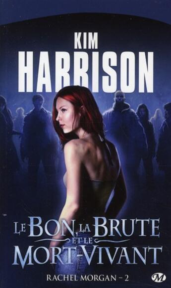 Couverture du livre « Rachel Morgan Tome 2 : le bon, la brute et le mort-vivant » de Kim Harrison aux éditions Milady