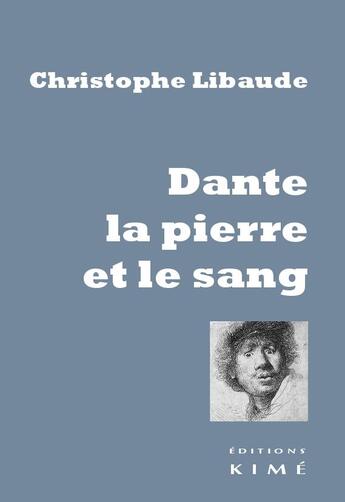 Couverture du livre « Le sang chez Dante » de Christophe Libaude aux éditions Kime