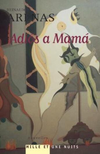 Couverture du livre « Adios à Mama » de Arenas-R aux éditions Mille Et Une Nuits