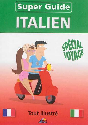 Couverture du livre « Super guide ; italien ; spécial voyage » de  aux éditions Aedis