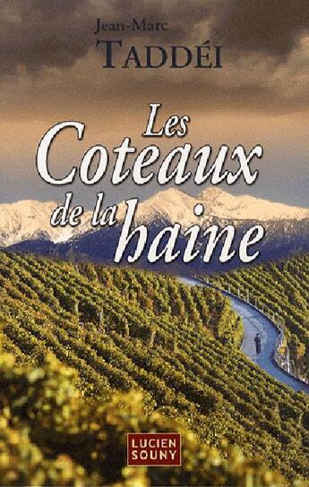 Couverture du livre « Les côteaux de la haine » de Jean-Marc Taddei aux éditions Lucien Souny