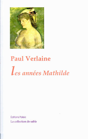 Couverture du livre « Oeuvres complètes t.2 (1869-1871) ; les années Mathilde » de Paul Verlaine aux éditions Paleo