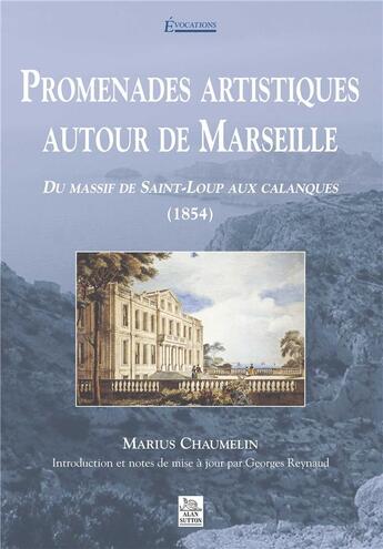 Couverture du livre « Promenades artistiques autour de Marseille - Tome I » de  aux éditions Editions Sutton