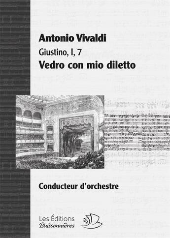 Couverture du livre « Aria Vero Con Mio Diletto (Opera Giustino I, 7) Chant Et Orchestre (Materiel D'Orchestre 44322) » de Antonio Vivaldi aux éditions Buissonnieres