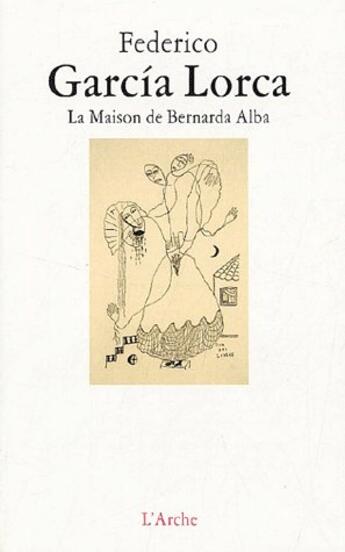 Couverture du livre « Maison de bernarda alba (la) » de Federico Garcia Lorc aux éditions L'arche