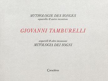 Couverture du livre « Giovanni Tamburelli : mythologie des songes, aquarelles & autres inventions » de M.Corgnati F.Tristan aux éditions Caracteres