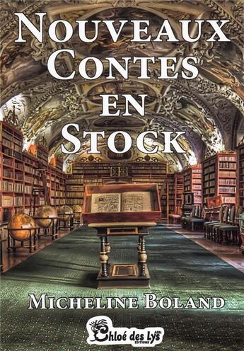 Couverture du livre « Nouveaux contes en stock » de Micheline Boland aux éditions Chloe Des Lys