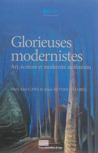 Couverture du livre « Glorieuses modernistes - art, ecriture et modernite au feminin » de Mary-Ann Caws aux éditions Pulg