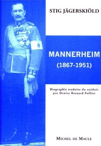 Couverture du livre « GUSTAF MANNERHEIM (1867-1951) » de Michel De Maule Edit aux éditions Michel De Maule