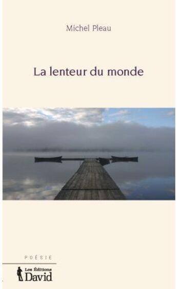 Couverture du livre « La lenteur du monde » de Pleau Michel aux éditions David