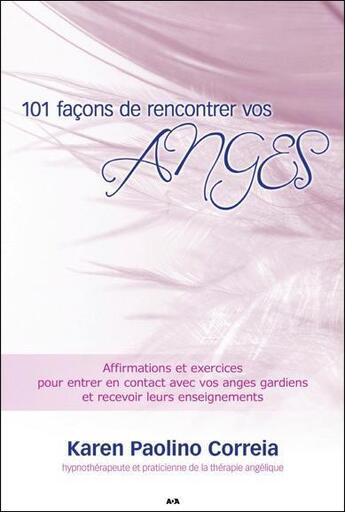 Couverture du livre « 101 façons de rencontrer vos anges » de Correia Kare Paolino aux éditions Ada