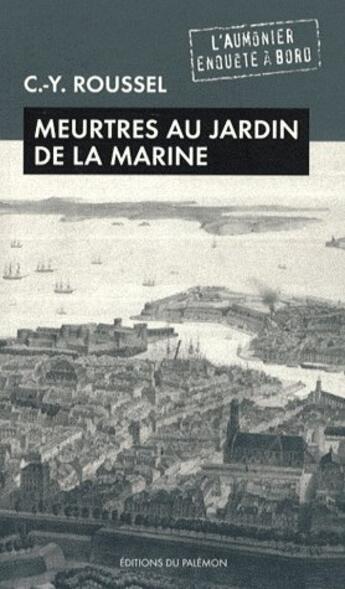 Couverture du livre « L'aumônier enquête à bord t.3 ; meurtres au jardin botanique » de C.-Y. Roussel aux éditions Palemon