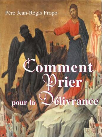 Couverture du livre « Comment prier pour la délivrance » de Jean-Regis Fropo aux éditions Icone De Marie