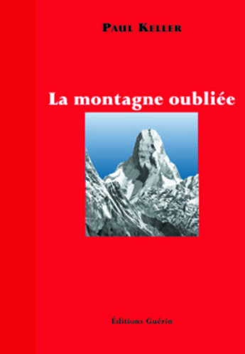 Couverture du livre « La montagne oubliée » de Paul Keller aux éditions Guerin