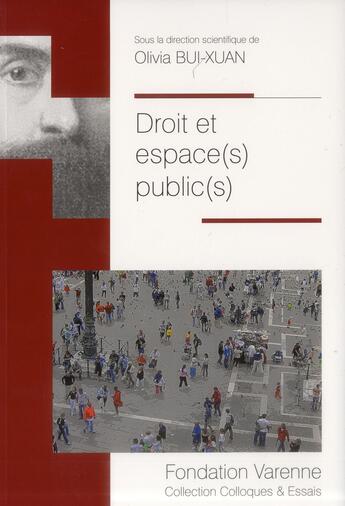 Couverture du livre « Droit et espace(s) public(s) » de Olivia Bui-Xuan aux éditions Institut Universitaire Varenne