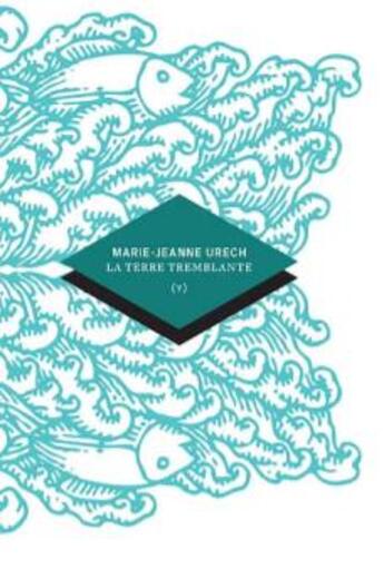 Couverture du livre « La terre tremblante » de Marie-Jeanne Urech aux éditions Helice Helas